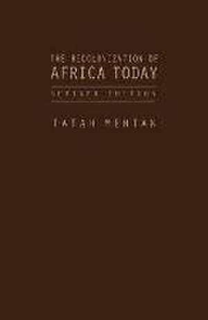 The Recolonization of Africa Today: With Neither Guns Nor Bullets (Revised Edition) de Tatah Mentan