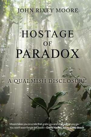 Hostage of Paradox de John Rixey Moore