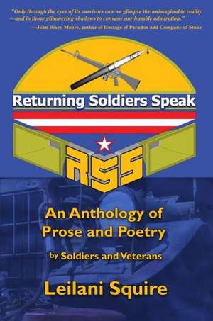 Returning Soldiers Speak de Leilani Squire