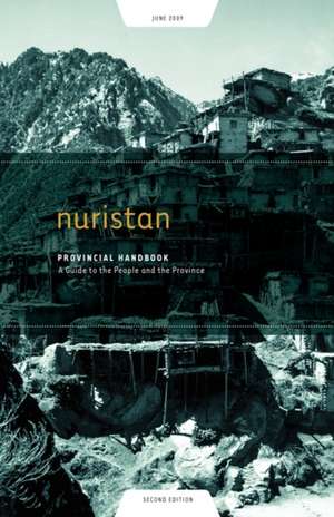 Nuristan Provincial Handbook: A Guide to the People and the Province de Richard Strand