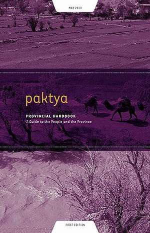 Paktya Provincial Handbook: A Guide to the People and the Province de Tom Praster