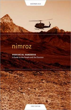 Nimroz Provincial Handbook: A Guide to the People and the Province de Richard M. Cavagnol