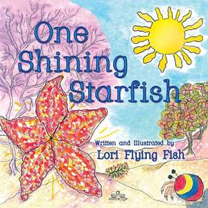 One Shining Starfish de Lori Flying Fish