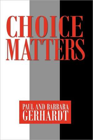 Choice Matters de Paul Gerhardt