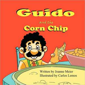 Guido and the Corn Chip de Joanne Meier