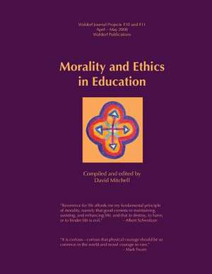 Morality & Ethics in Education: Essays on Human Sexuality and the Education of Youth in Waldorf Schools de Karin DiGiacomo