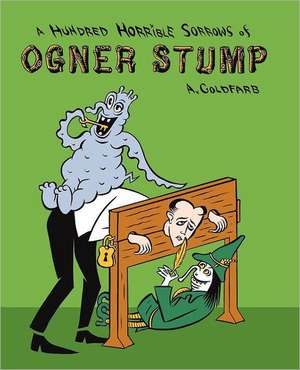 A Hundred Horrible Sorrows of Ogner Stump de Andrew Goldfarb