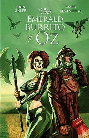 The Emerald Burrito of Oz de John Skipp