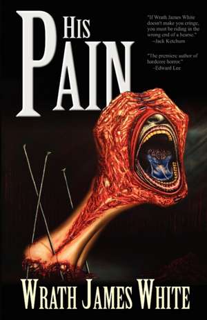 His Pain de Wrath James White