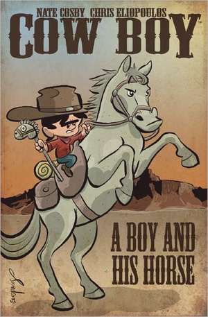 Cow Boy: A Boy and His Horse de Nate Cosby