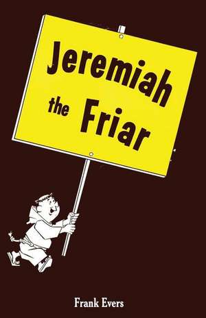 Jeremiah the Friar de Frank Evers