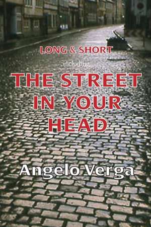 Long & Short: Including the Street in Your Head de Angelo Verga