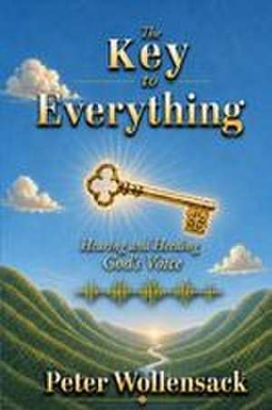 The Key to Everything de Peter Wollensack