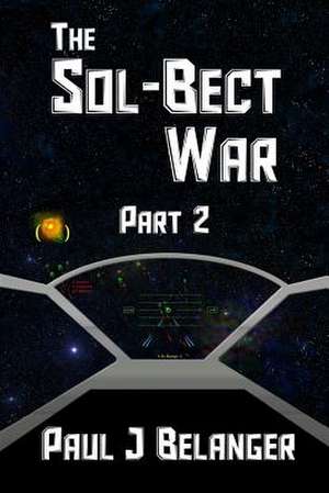 The Sol-Bect War, Part 2 de Belanger, Paul J.