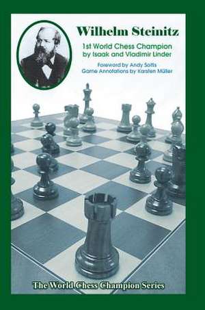 Wilhelm Steinitz: First World Chess Champion de Isaak Linder