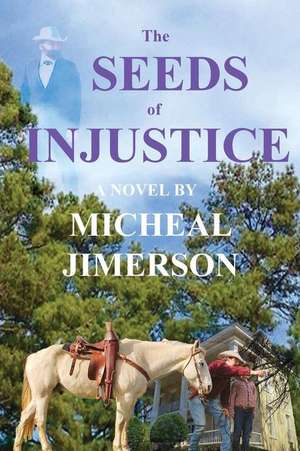 The Seeds of Injustice de Micheal E Jimerson