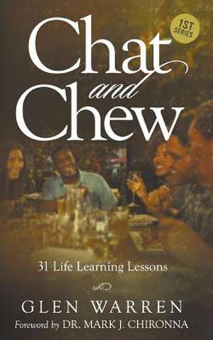 Chat and Chew: 31 Life Learning Lessons de Glen Warren