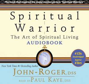 Spiritual Warrior: The Art of Spiritual Living de John-Roger John-Roger, DSS DSS