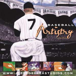 Baseball Artistry de Jorge Delara