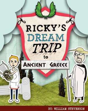 Ricky's Dream Trip to Ancient Greece de William Stevenson