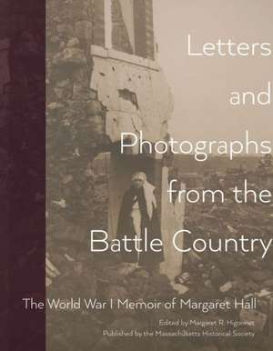 Letters and Photographs from the Battle Country de Margaret Hall