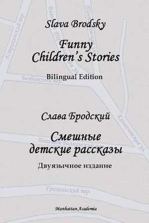 Funny Children's Stories: Bilingual Edition de Slava Brodsky