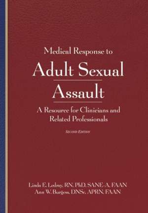 Medical Response to Adult Sexual Assault, Second Edition de Linda E Ledray