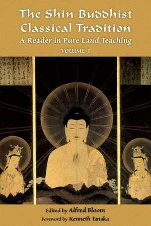 The Shin Buddhist Classical Tradition, Volume 1