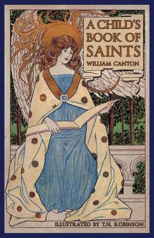 A Child's Book of Saints de William Canton