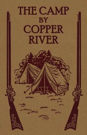 The Camp by Copper River de Rev Henry S Spalding S J