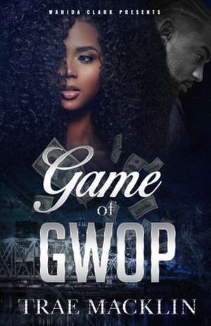 Game of Gwop de Trae Macklin