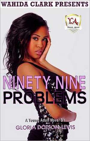 Ninety-Nine Problems de Gloria Dotson-Lewis