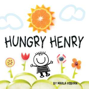 Hungry Henry de Marla Osborn