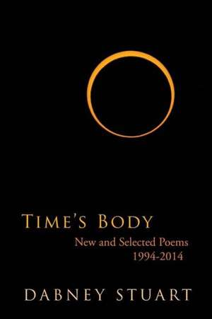 Time's Body de Dabney Stuart