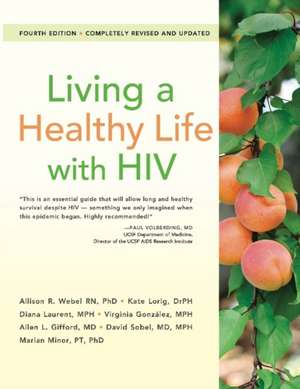 Living a Healthy Life with HIV de Allison R Webel RN