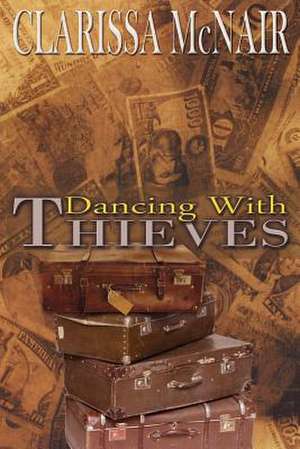 Dancing with Thieves de Clarissa McNair