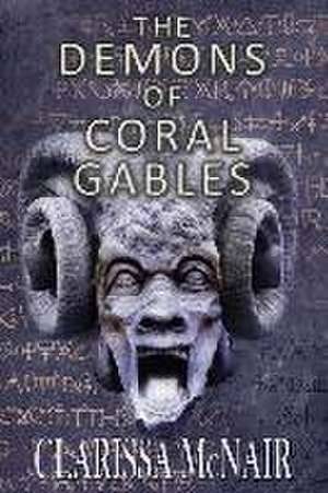 The Demons of Coral Gables de Clarissa McNair