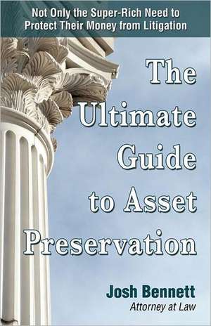 The Ultimate Guide to Asset Preservation de Josh Bennett