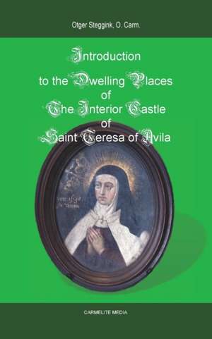 Introduction to the Dwelling Places of the Interior Castle of Saint Teresa of Avila