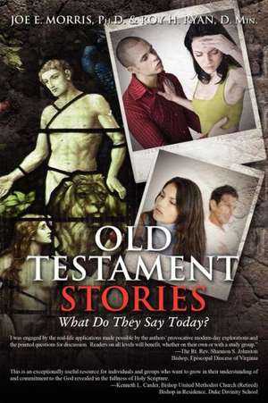 Old Testament Stories: What Do They Say Today? de Joe E. Morris