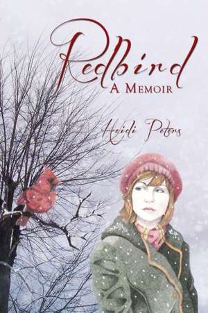 Redbird: A Memoir de Heidi Peters