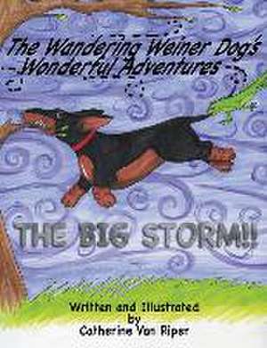 The Wandering Weiner Dog's Wonderful Adventures de Catherine van Riper