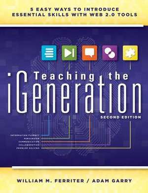 Teaching the Igeneration: Five Easy Ways to Introduce Essential Skills with Web 2.0 Tools de Mary Damer