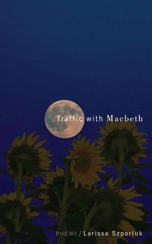 Traffic with Macbeth de Larissa Szporluk