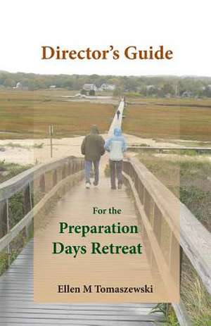 Director's Guide for the Preparation Days Retreat