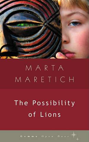 The Possibility of Lions de Marta Maretich