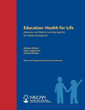 Education: Health for Life: Education and Medicine Working Together for Healthy Development de Michaela Glöckler