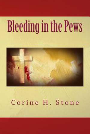 Bleeding in the Pews de Stone, Corine H.