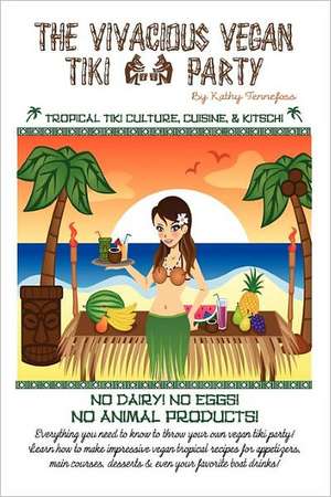 The Vivacious Vegan Tiki Party: Vegetarian Medical Marijuana Recipes, Tinctures, & Health Benefits for What Ails You!