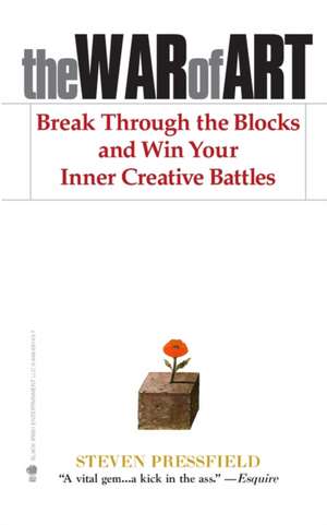 The War of Art: Break Through the Blocks and Win Your Inner Creative Battles de Steven Pressfield